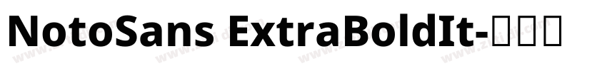 NotoSans ExtraBoldIt字体转换